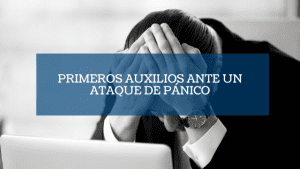 Destacada Primeros auxilios ante un ataque de pánico