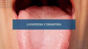 Imagen destacada logopedia y disartria