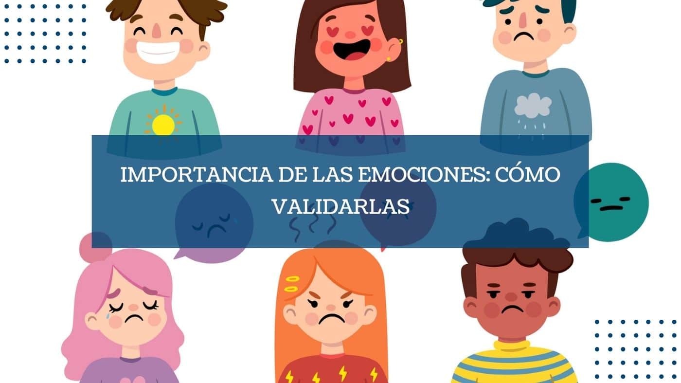 Importancia de las emociones: cómo validarlas